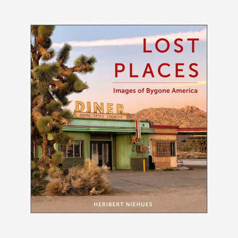 Lost Places: Images of Bygone America Books