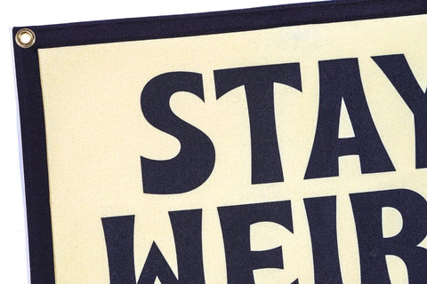 Stay Weird Banner Banners