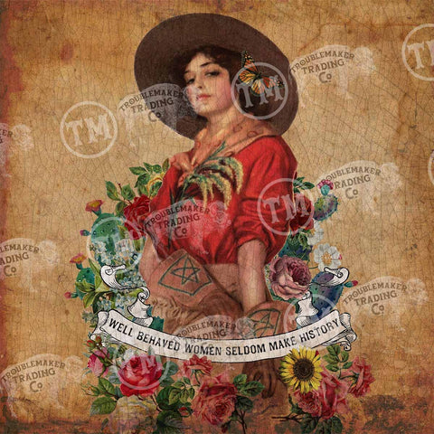 Well Behaved Women Seldom Make History- 10" x 23" Arch