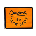 Comfort Is A Slow Death Camp Flag