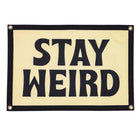 Stay Weird Banner Banners